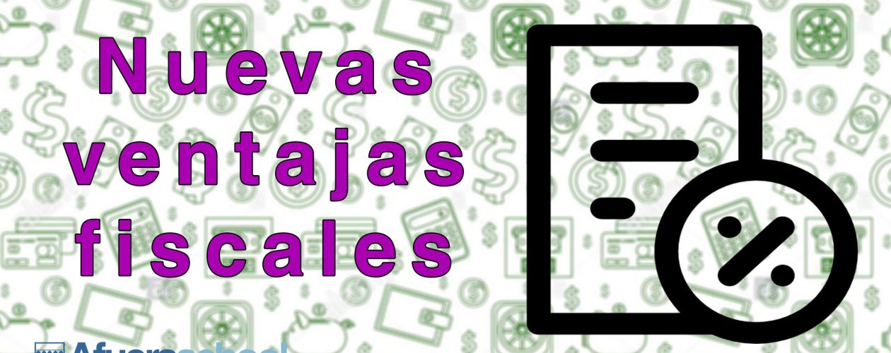 Conoce las ventajas fiscales